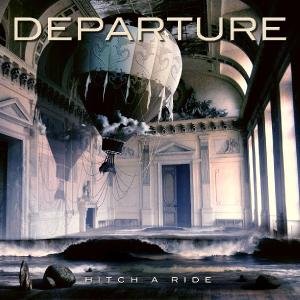 Hitch A Ride - Departure - Musiikki - ESCAPE - 5031281002389 - perjantai 20. huhtikuuta 2012