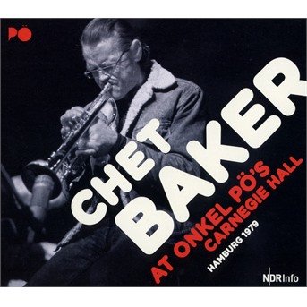 Cover for Chet -Quartet- Baker · At Onkel Po's Carnegie Hall (CD) (2017)