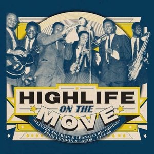 Highlife On The Move - Soundway / Various - Musiikki - SOUNDWAY RECORDS - 5060091555389 - maanantai 30. maaliskuuta 2015
