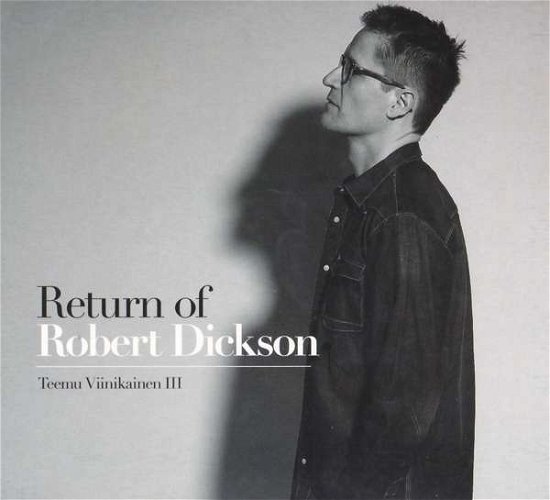 Teemu Iii Viinikainen · Return Of Robert Dickson (CD) (2019)
