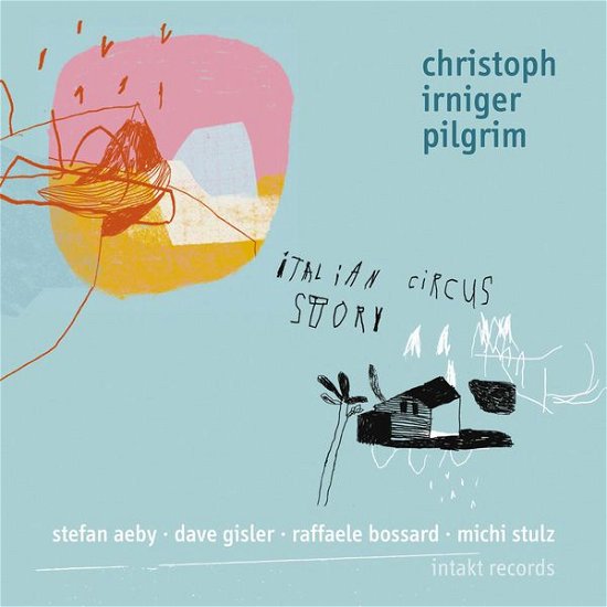 Cover for Irniger, Christoph &amp; Pilgrim · Italian Circus Story (CD) (2017)