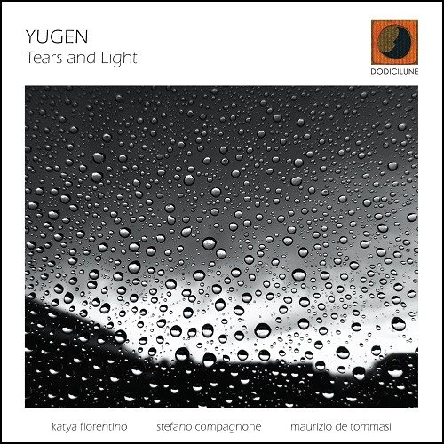 Tears And Light - Yugen - Musik - DODICILUNE - 8033309695389 - 27 januari 2023