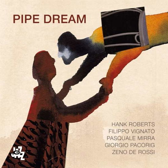 Pipe Dream - Hank Roberts - Muzyka - CAMJAZZ - 8052405143389 - 7 września 2018