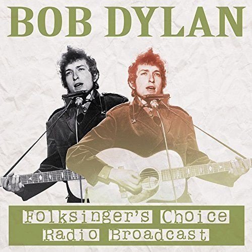 Folksinger's Choice Radio Broadcast - Bob Dylan - Musique - JAMBALAYA - 8592735005389 - 13 janvier 2017