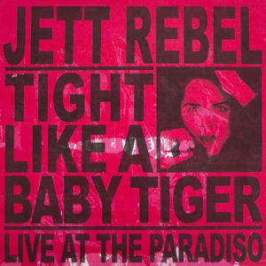 Cover for Jett Rebel · Tight Like A Baby Tiger (LP) [180 gram edition] (2015)