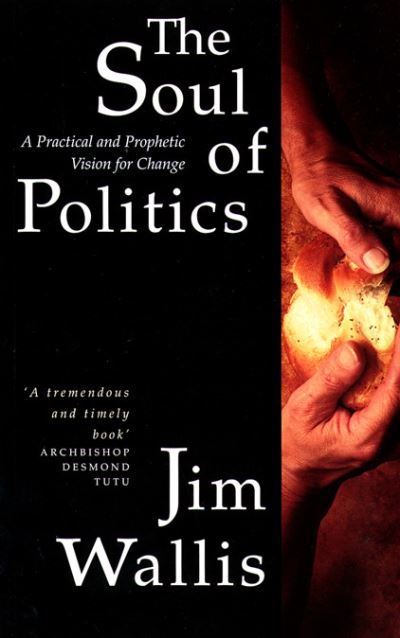 Cover for Jim Wallis · The Soul of Politics: A Practical and Prophetic Vision for Change (Paperback Book) (1995)