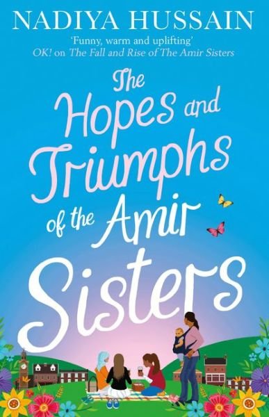 The Hopes and Triumphs of the Amir Sisters - Nadiya Hussain - Bøger - HarperCollins Publishers - 9780008192389 - 23. januar 2020