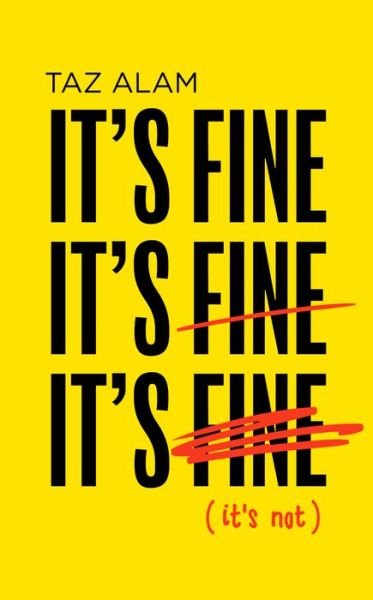 Cover for Taz Alam · It’s Fine, It’s Fine, It’s Fine: It’S Not (Hardcover Book) (2021)