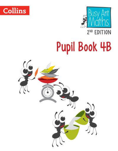 Pupil Book 4B - Busy Ant Maths 2nd Edition - Jeanette Mumford - Books - HarperCollins Publishers - 9780008613389 - October 30, 2023