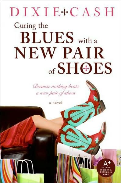 Curing the Blues with a New Pair of Shoes - Dixie Cash - Books - Avon - 9780061434389 - July 21, 2009