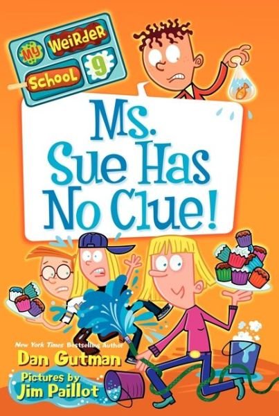 Cover for Dan Gutman · My Weirder School #9: Ms. Sue Has No Clue! - My Weirder School (Taschenbuch) (2013)