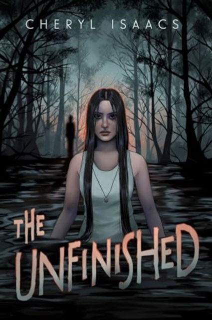 Cheryl Isaacs · The Unfinished (Hardcover Book) (2024)