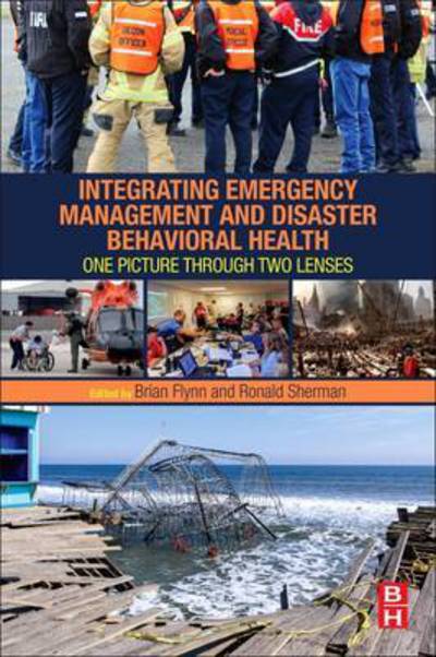 Cover for Brian Flynn · Integrating Emergency Management and Disaster Behavioral Health: One Picture through Two Lenses (Paperback Book) (2017)