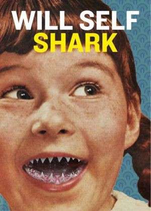 Shark - Will Self - Boeken - Penguin Books Ltd - 9780141046389 - 5 maart 2015