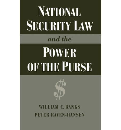 Cover for Banks, William C. (Professor of Law, Professor of Law, Syracuse University College of Law) · National Security Law and the Power of the Purse (Hardcover Book) (1994)