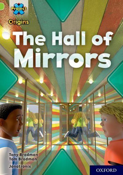 Tony Bradman · Project X Origins: Lime+ Book Band, Oxford Level 12: The Hall of Mirrors - Project X Origins (Paperback Book) (2018)