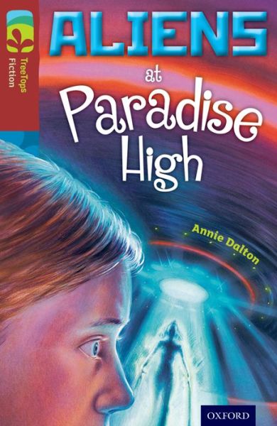 Cover for Annie Dalton · Oxford Reading Tree TreeTops Fiction: Level 15 More Pack A: Aliens at Paradise High - Oxford Reading Tree TreeTops Fiction (Paperback Book) (2014)