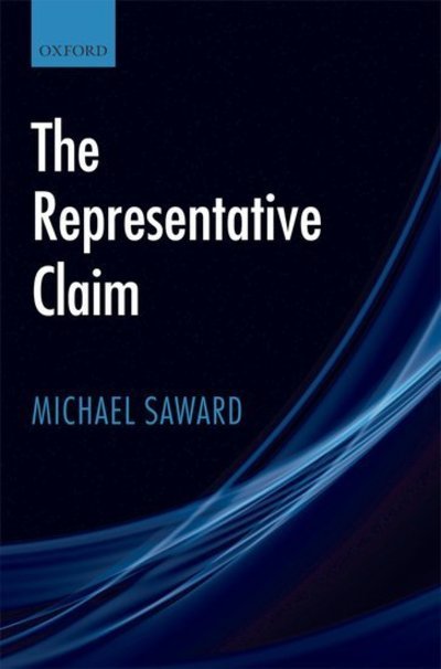 Cover for Saward, Michael (Professor of Politics, The Open University) · The Representative Claim (Hardcover bog) (2010)