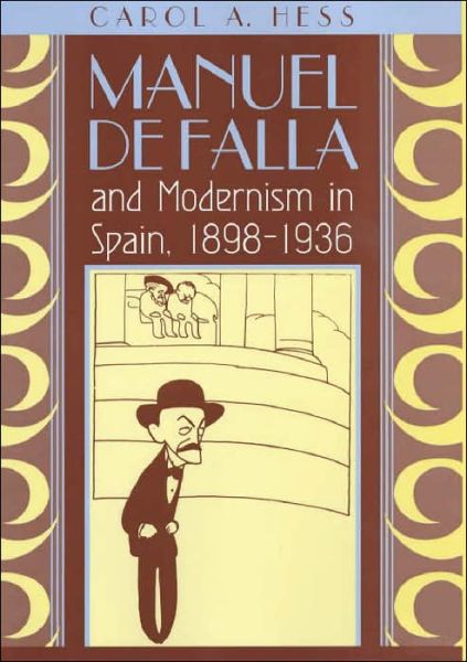 Cover for Carol A. Hess · Manuel de Falla and Modernism in Spain, 1898-1936 (Hardcover Book) [2nd edition] (2002)