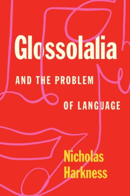 Cover for Nicholas Harkness · Glossolalia and the Problem of Language (Hardcover Book) (2021)