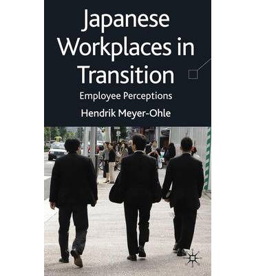 Japanese Workplaces in Transition: Employee Perceptions - H. Meyer-Ohle - Books - Palgrave Macmillan - 9780230229389 - May 14, 2009