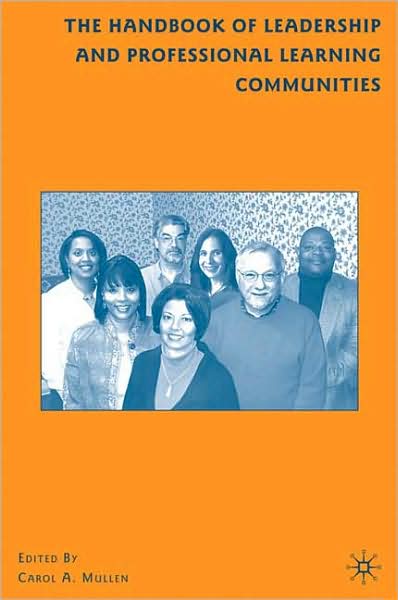 C. Mullen · The Handbook of Leadership and Professional Learning Communities (Hardcover Book) (2009)