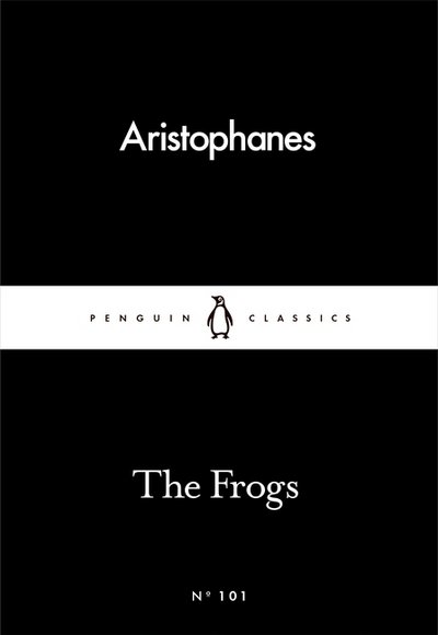 Cover for Aristophanes · The Frogs - Penguin Little Black Classics (Paperback Bog) (2016)