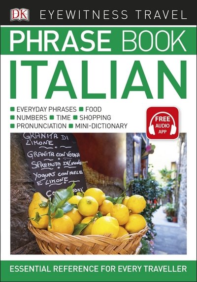 Cover for Dk · Eyewitness Travel Phrase Book Italian: Essential Reference for Every Traveller - DK Eyewitness Phrase Books (Paperback Book) (2017)