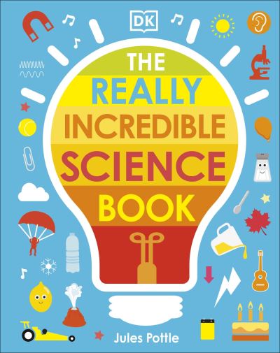 Cover for Jules Pottle · The Really Incredible Science Book - My Really Fun Maths and Science Books (Board book) (2021)