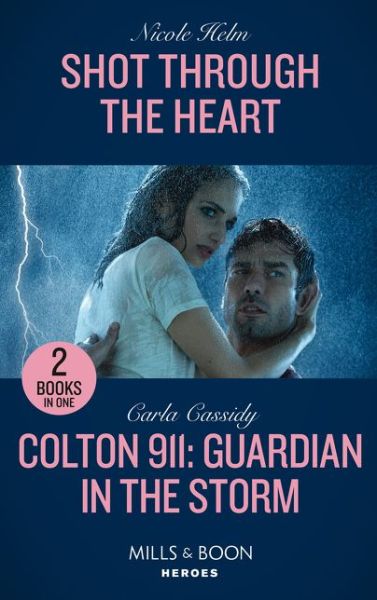 Cover for Nicole Helm · Shot Through The Heart / Colton 911: Guardian In The Storm: Shot Through the Heart (A North Star Novel Series) / Colton 911: Guardian in the Storm (Colton 911: Chicago) (Taschenbuch) (2021)