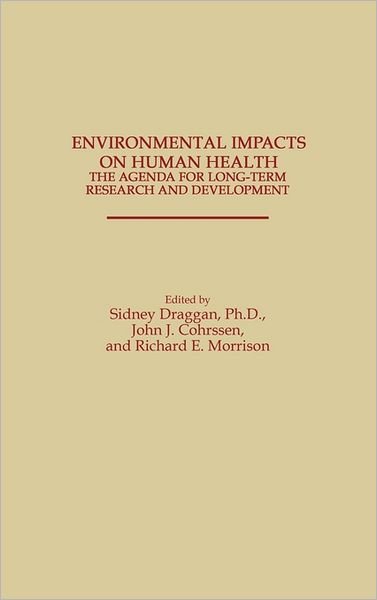 Cover for John J. Cohrssen · Environmental Impacts on Human Health: The Agenda for Long-Term Research and Development (Inbunden Bok) (1987)