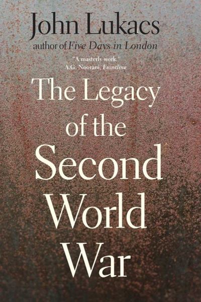 Cover for John Lukacs · The Legacy of the Second World War (Pocketbok) (2011)