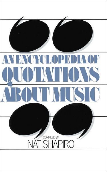 Cover for Nat Shapiro · An Encyclopedia Of Quotations About Music (Taschenbuch) (1981)