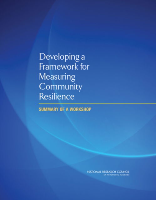 Cover for National Research Council · Developing a Framework for Measuring Community Resilience: Summary of a Workshop (Paperback Book) (2015)