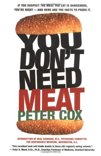 You Don't Need Meat - Peter Cox - Boeken - St. Martin's Griffin - 9780312303389 - 1 november 2003