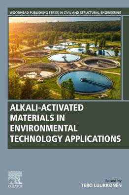 Cover for Tero Luukkonen · Alkali-Activated Materials in Environmental Technology Applications - Woodhead Publishing Series in Civil and Structural Engineering (Taschenbuch) (2022)