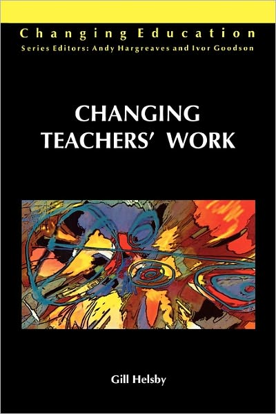 Cover for Gill Helsby · Changing Teachers' Work (Paperback Bog) [2 Revised edition] (1999)