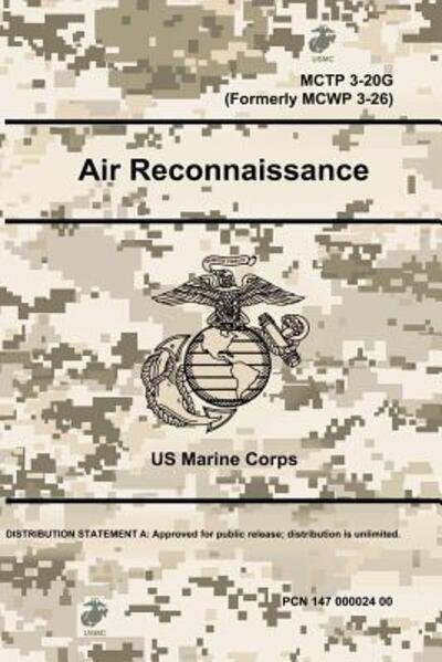 Air Reconnaissance - MCTP 3-20G (Formerly MCWP 3-26) - Us Marine Corps - Books - Lulu.com - 9780359090389 - September 14, 2018