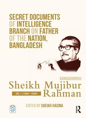 Cover for Yitzhak Reiter · Secret Documents of Intelligence Branch on Father of The Nation, Bangladesh: Bangabandhu Sheikh Mujibur Rahman: Volume I (1948-1950) - Secret Documents of Intelligence Branch on Father of The Nation, Bangladesh (Hardcover Book) (2019)