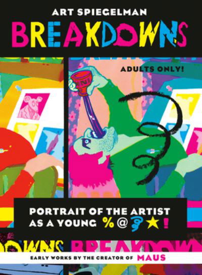 Breakdowns: Portrait of the Artist as a Young %@&*! - Pantheon Graphic Library - Art Spiegelman - Bøker - Knopf Doubleday Publishing Group - 9780375715389 - 13. desember 2022