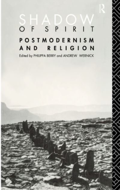 Shadow of Spirit: Postmodernism and Religion (Hardcover Book) (1993)