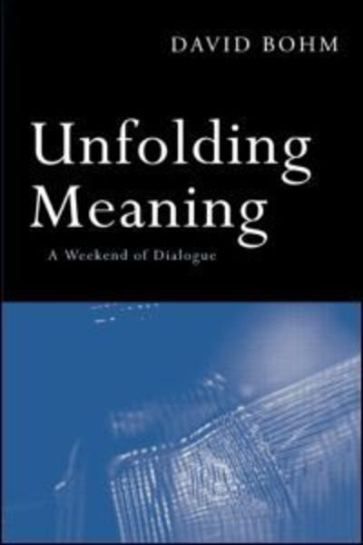 Cover for David Bohm · Unfolding Meaning: A Weekend of Dialogue with David Bohm (Taschenbuch) (1987)