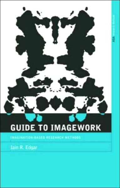 Cover for Iain Edgar · A Guide to Imagework: Imagination-Based Research Methods (Taschenbuch) (2004)