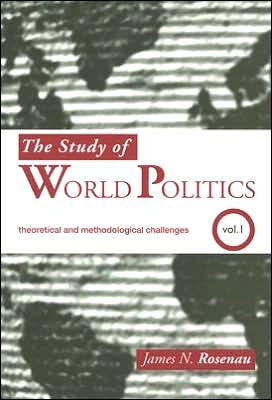 Cover for Rosenau, James N. (The George Washington University, USA) · The Study of World Politics: Volume 1: Theoretical and Methodological Challenges (Paperback Bog) (2005)