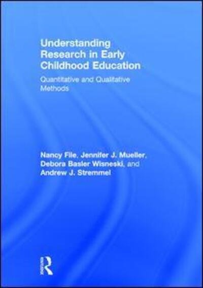 Cover for Mueller, Jennifer J. (DePaul University, USA) · Understanding Research in Early Childhood Education: Quantitative and Qualitative Methods (Hardcover Book) (2016)