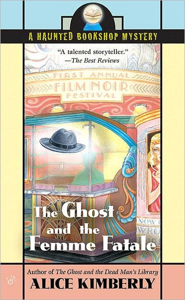 Cover for Alice Kimberly · The Ghost and the Femme Fatale - Haunted Bookshop Mystery (Paperback Book) [Reprint edition] (2008)