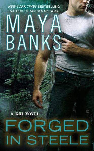 Cover for Maya Banks · Forged In Steele: A KGI Novel (Paperback Book) (2013)