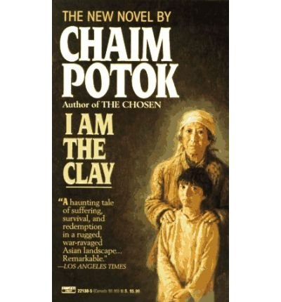 Cover for Chaim Potok · I Am the Clay: A Novel (Taschenbuch) [Reprint edition] (1993)