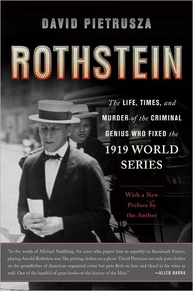 Cover for David Pietrusza · Rothstein: The Life, Times, and Murder of the Criminal Genius Who Fixed the 1919 World Series (Taschenbuch) (2011)