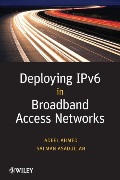 Cover for Adeel Ahmed · Deploying IPv6 in Broadband Access Networks (Paperback Book) (2009)